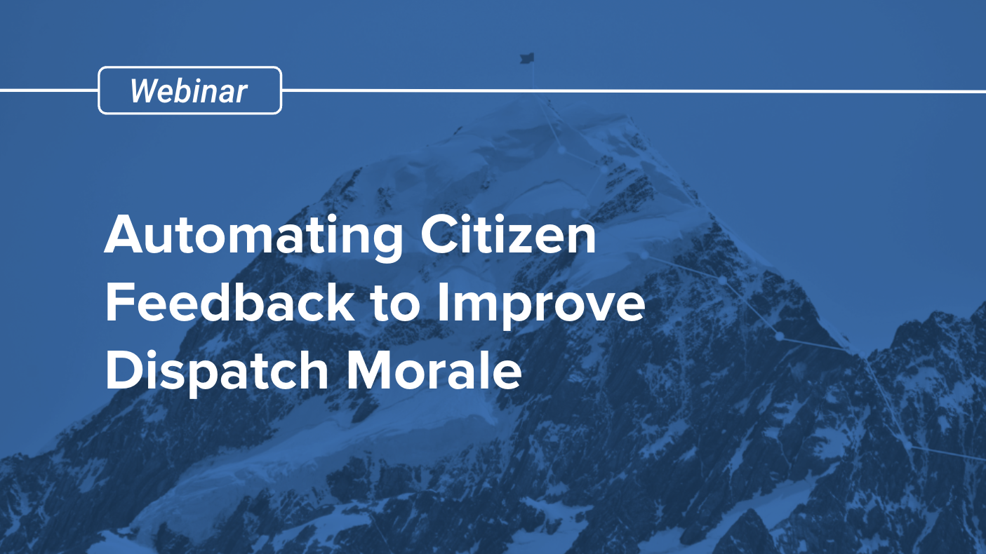 Automate Citizen Feedback to Improve Dispatch Morale