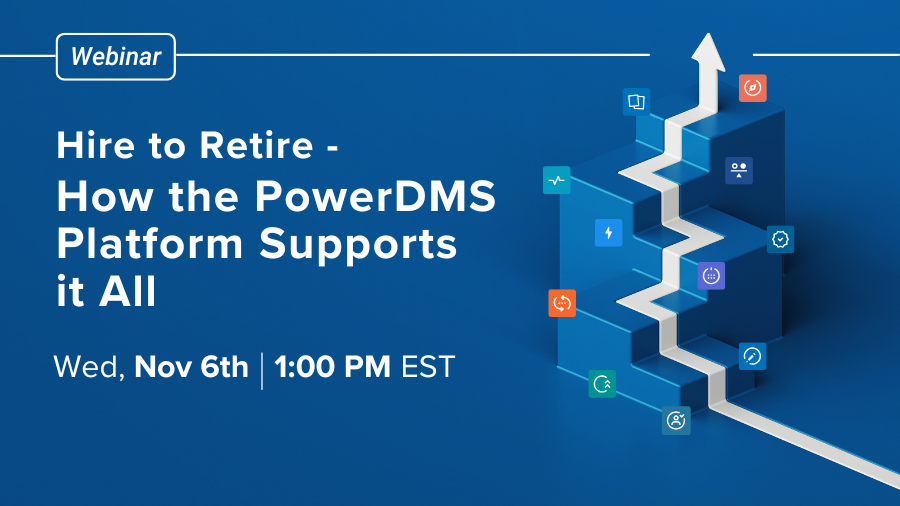 Hire to Retire - How the PowerDMS Platform Supports it All