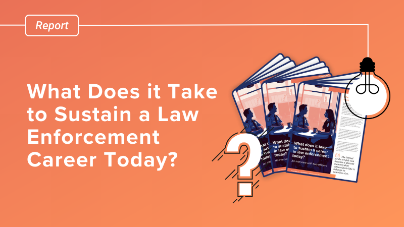 What Does it Take to Sustain a Law Enforcement Career Today? 