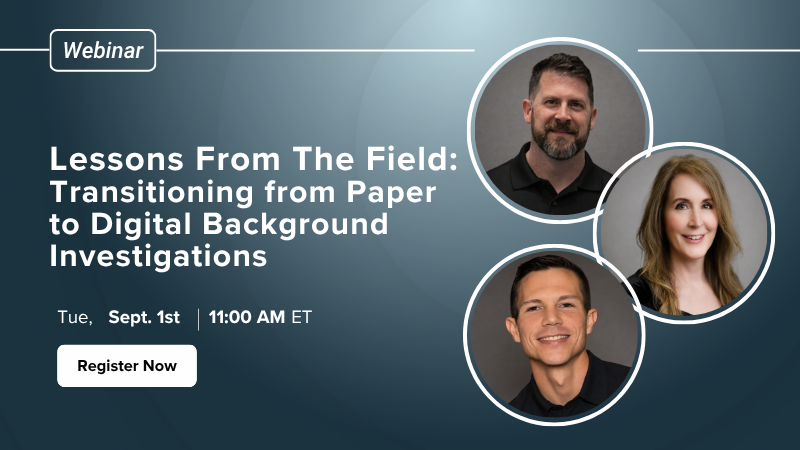 Lessons From The Field: Transitioning from Paper to Digital Background Investigations
