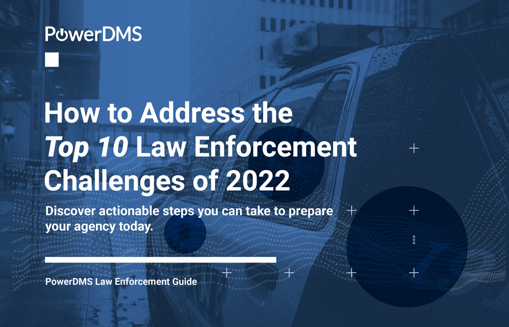 How to Address the Top 10 Law Enforcement Challenges of 2022